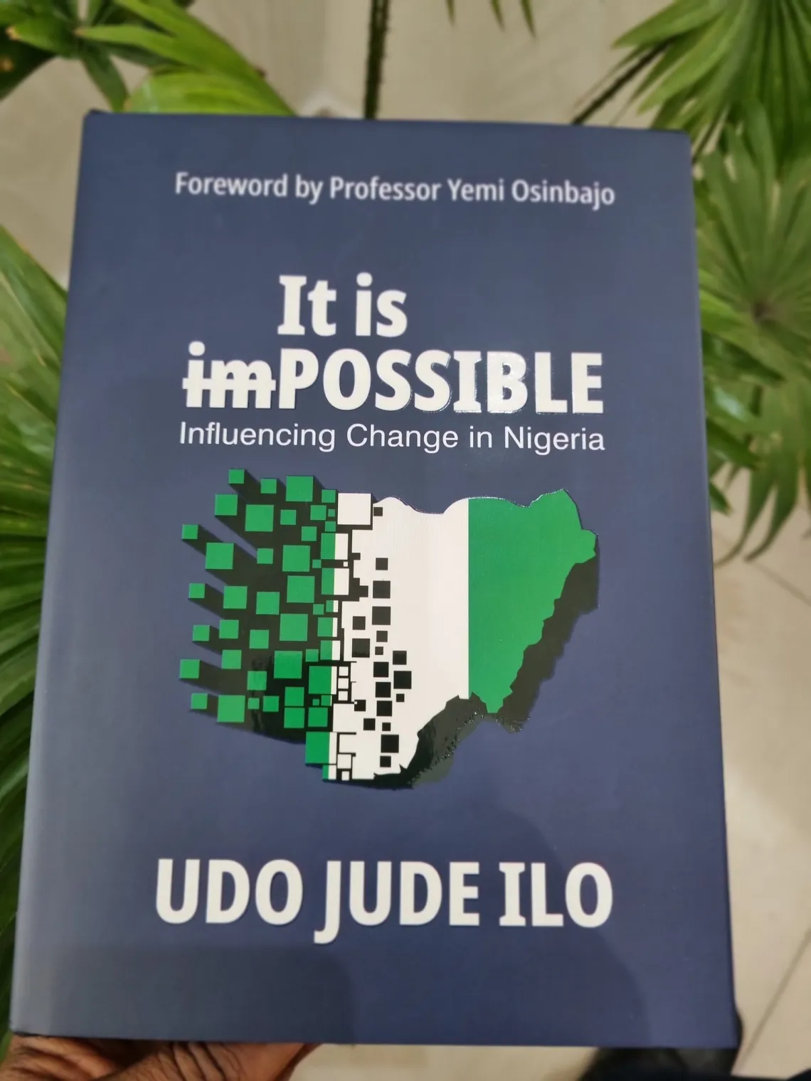 ‘It is imPOSSIBLE: Influencing Change in Nigeria’ by Udo Jude Ilo