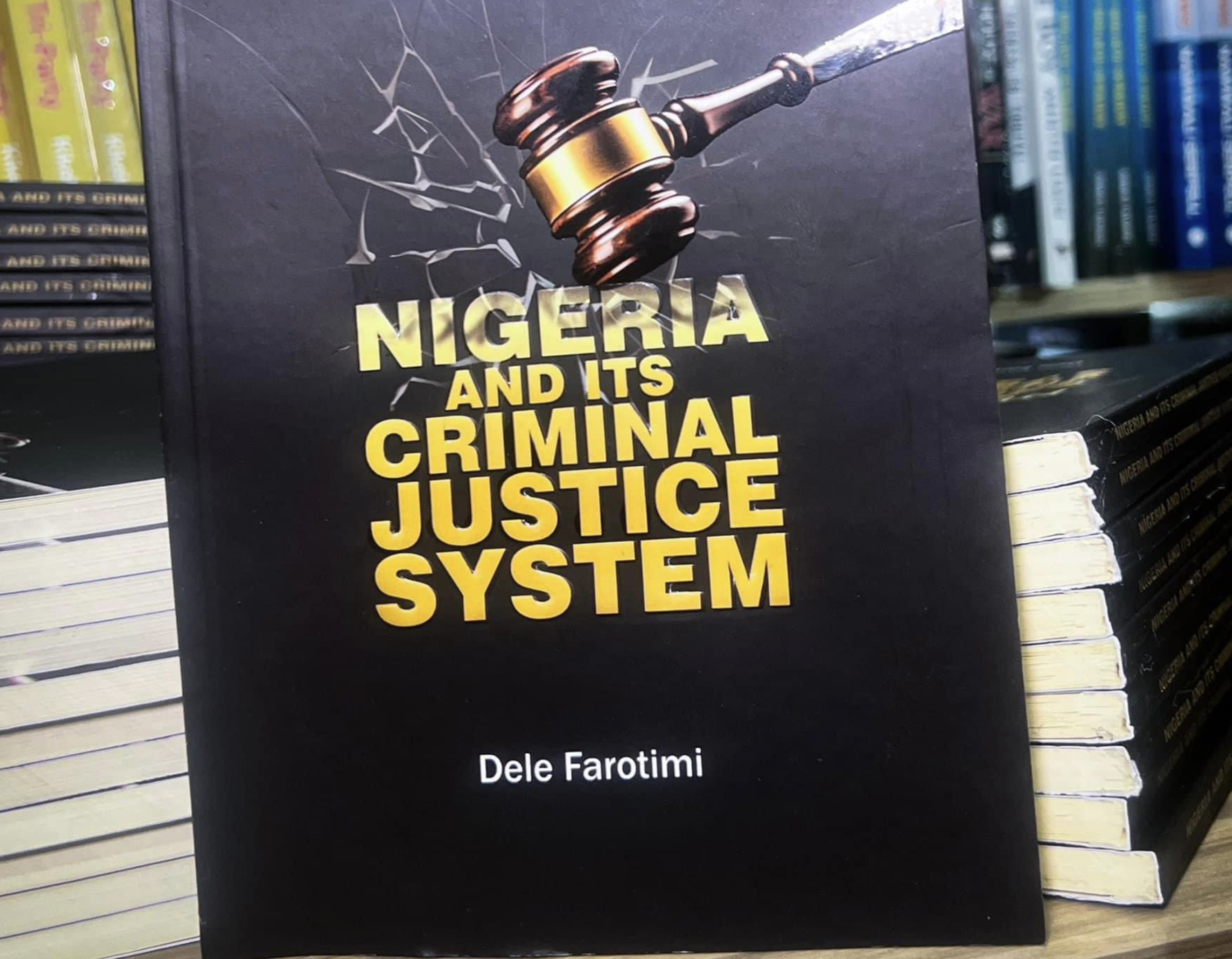 ‘Nigeria and its Criminal Justice System,’ by Dele Farotimi